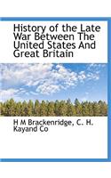 History of the Late War Between the United States and Great Britain