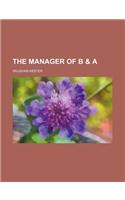 The Manager of B & a