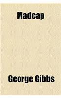 Madcap