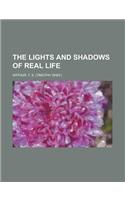 The Lights and Shadows of Real Life: (English)