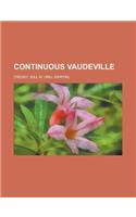 Continuous Vaudeville