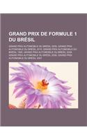 Grand Prix de Formule 1 Du Bresil: Grand Prix Automobile Du Bresil 2009, Grand Prix Automobile Du Bresil 2010, Grand Prix Automobile Du Bresil 1995, Grand Prix Automobile Du Bresil 20(French)