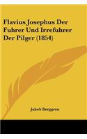 Flavius Josephus Der Fuhrer Und Irrefuhrer Der Pilger (1854)