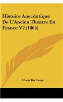 Histoire Anecdotique De L'Ancien Theatre En France V2 (1864)