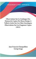 Observations Sur Le Catalogue Des Manuscrits Coptes Du Musee Borgia A Velletri; Lettre Sur Les Odes Gnostiques; Observations Sur Les Fragmens Coptes (1811)