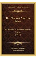 Pharaoh and the Priest the Pharaoh and the Priest