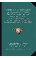 Catalogue of the Books and Manuscripts in the Chetham Library, Manchester V6