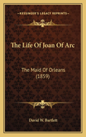 Life Of Joan Of Arc