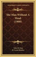 The Man Without A Head (1908)