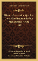 Historia Saracenica, Qua Res Gestae Muslimorum Inde A Muhammede Arabe (1625)