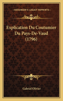 Explication Du Coutumier Du Pays-De-Vaud (1796)