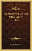 Mystery Of Life And Other Papers (1879)