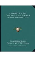 A Manual For The Congregational Church In West Needham (1859)