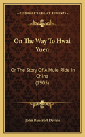 On The Way To Hwai Yuen