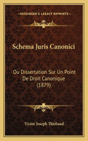 Schema Juris Canonici: Ou Dissertation Sur Un Point De Droit Canonique (1879)