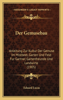 Der Gemusebau