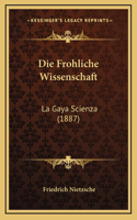 Frohliche Wissenschaft: La Gaya Scienza (1887)