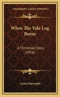 When The Yule Log Burns: A Christmas Story (1916)