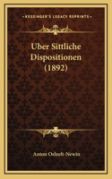 Uber Sittliche Dispositionen (1892)