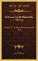 The Clover Club Of Philadelphia, 1882-1904