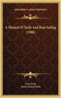 Manual Of Yacht And Boat Sailing (1900)