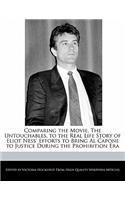Comparing the Movie, the Untouchables, to the Real Life Story of Eliot Ness' Efforts to Bring Al Capone to Justice During the Prohibition Era