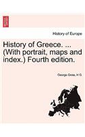 History of Greece. ... (With portrait, maps and index.) Fourth edition. Vol. VI.