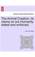 Animal Creation; Its Claims on Our Humanity Stated and Enforced.