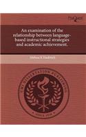 An Examination of the Relationship Between Language-Based Instructional Strategies and Academic Achievement