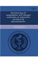 Partitioning of Amphiphilic and Charged Molecules on Polymeric Surfaces by Physisorption
