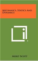 Mechanics, Statics and Dynamics