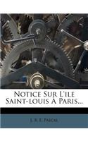 Notice Sur L'ile Saint-louis À Paris...