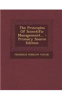 The Principles of Scientific Management... - Primary Source Edition