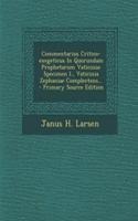Commentarius Critico-Exegeticus in Quorundam Prophetarum Vaticinia