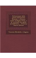 Dichiarazioni Della Pianta Dell'antiche Siracuse, E D'Alcune Scelte Medaglie D'Esse, E de' Principi Che Quelle Possedettero - Primary Source Edition