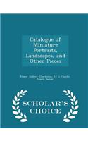Catalogue of Miniature Portraits, Landscapes, and Other Pieces - Scholar's Choice Edition