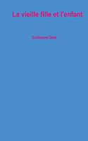 La Vieille Fille Et L'Enfant