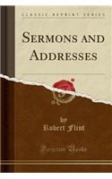 Sermons and Addresses (Classic Reprint)