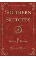 Southern Sketches (Classic Reprint)
