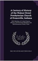 Century of History of the Walnut Street Presbyterian Church of Evansville, Indiana