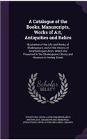 Catalogue of the Books, Manuscripts, Works of Art, Antiquities and Relics