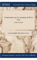 La Foret Noire: Ou, Les Aventures de M. de Lusy; Tome Deuxieme