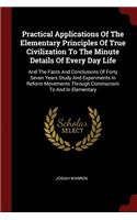 Practical Applications of the Elementary Principles of True Civilization to the Minute Details of Every Day Life