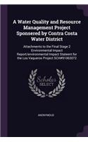 A Water Quality and Resource Management Project Sponsered by Contra Costa Water District: Attachments to the Final Stage 2 Environmental Impact Report/environmental Impact Stateent for the Los Vaqueros Project SCH#91063072