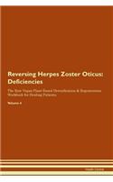 Reversing Herpes Zoster Oticus: Deficiencies The Raw Vegan Plant-Based Detoxification & Regeneration Workbook for Healing Patients. Volume 4