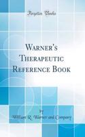 Warner's Therapeutic Reference Book (Classic Reprint)