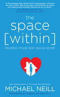 The Space Within: Finding Your Way Back Home(English)