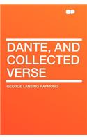 Dante, and Collected Verse