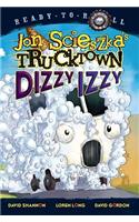 Dizzy Izzy: Ready-to-Read Level 1(Jon Scieszka's Trucktown)