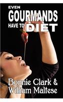 Even Gourmands Have to Diet (The Traveling Gourmand, Book 6)